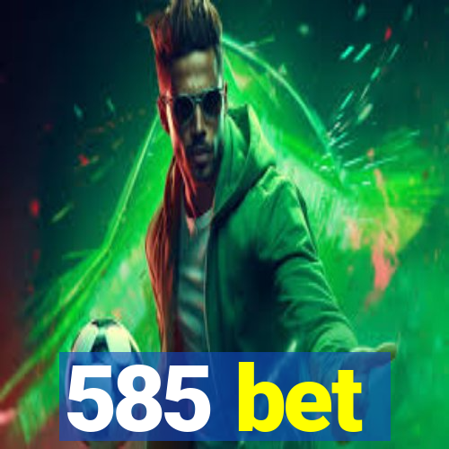 585 bet